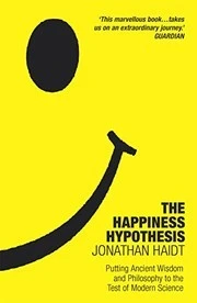 Jonathan Haidt / The Happiness Hypothesis