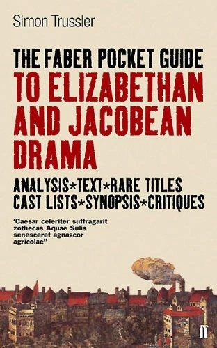 Simon Trussler / The Faber Pocket Guide to Elizabethan and Jacobean Drama