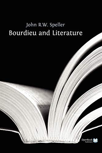 John R. W. Speller / Bourdieu and Literature (Large Paperback)