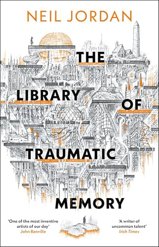 Neil Jordan / The Library of Traumatic Memory (Large Paperback)