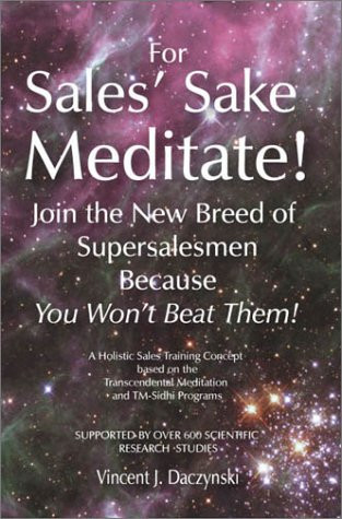 Vincent J. Daczynski / For Sales' Sake Meditate! (Large Paperback)