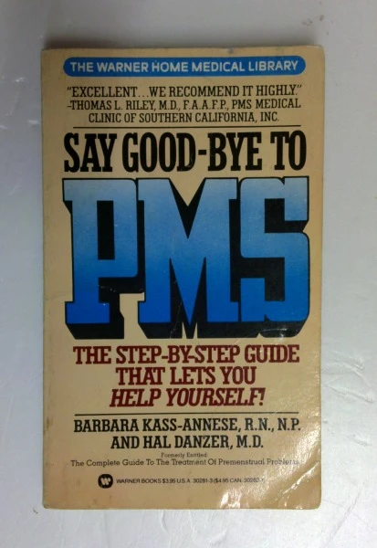 Barbara Kass-Annese / Say Good-Bye to Pms: The Step-By-Step Guide That Lets You Help Yourself! (Older Edition Small Paperback)