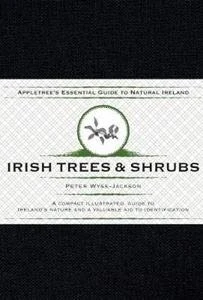 Peter Wyse-Jackson / Appletree's Essential Guide To Natural Ireland - Irish Trees & Shrubs (Hardback)