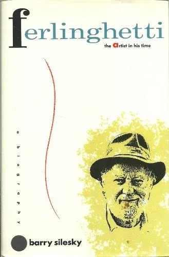 Barry Silesky / Ferlinghetti the Artist in His Time (Hardback)