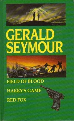 Gerald Seymour / Field of Blood / Harry"s Game / Red Fox (Hardback)