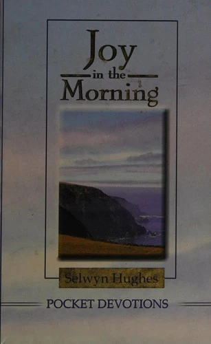Selwyn Hughes / Joy in the morning (Hardback)