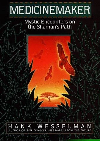 Hank Wesselman / Medicinemaker (Hardback)