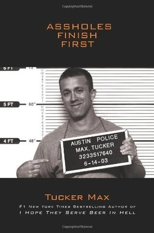Tucker Max / Assholes finish first (Hardback)