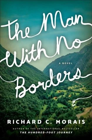 Richard C. Morais / The Man With No Borders (Hardback)