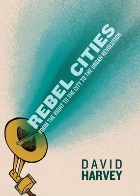 David Harvey / Rebel cities (Hardback)