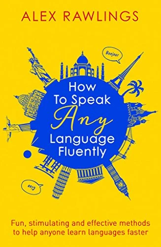 Alex Rawlings / How to Speak Any Language Fluently (Large Paperback)