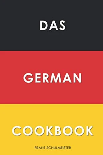 Franz Schulmeister / Das German Cookbook (Large Paperback)