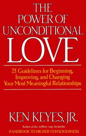 Ken Keyes / The Power of Unconditional Love (Large Paperback)