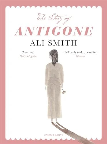 Ali Smith / The Story of Antigone (Large Paperback)