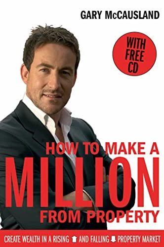 Gary McCausland / How to Make A Million From Property (Large Paperback)