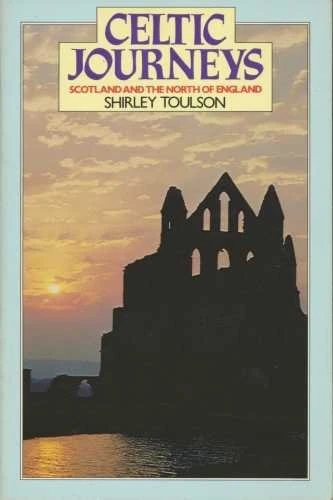 Shirley Toulson / Celtic Journeys in Scotland and the North of England (Large Paperback)