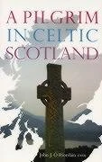 O Riordain / Pilgrim in Celtic Scotland (Large Paperback)