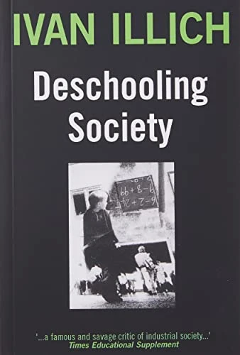 Ivan Illich / Deschooling Society (Large Paperback)