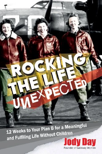 Jody Day / Rocking the Life Unexpected (Large Paperback)