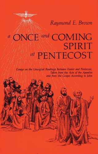 Brown SS / A Once-and-Coming Spirit at Pentecost (Large Paperback)