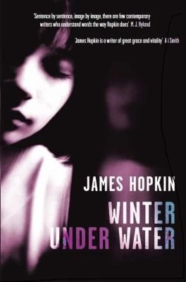 James Hopkin / Winter Under Water Or Conversation With The Elements