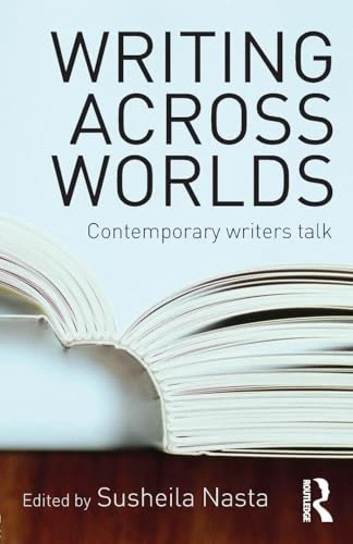 Susheila Nasta / Writing across worlds