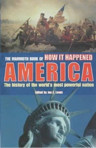 Jon E. Lewis / The Mammoth Book of How it Happened: America