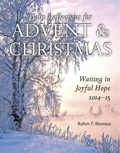 Robert F. Morneau / Waiting in Joyful Hope: Daily Reflections for Advent and Christmas