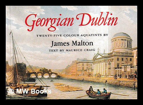Maurice James Craig / Georgian Dublin