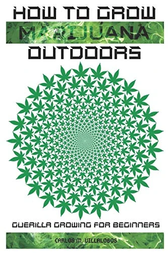 Carlos M Villalobos / How to Grow Marijuana Outdoors (Large Paperback)