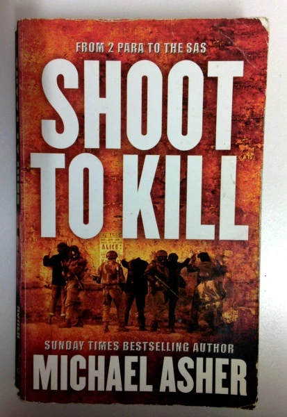 Michael Asher / Shoot to Kill: A Soldier's Journey Through Violence (Older Edition Small Paperback)