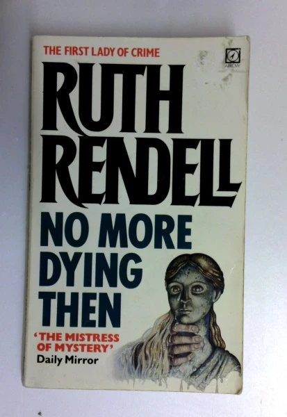Ruth Rendell / No More Dying Then (Older Edition Small Paperback)