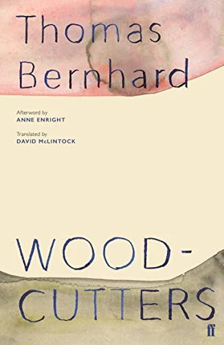 Thomas Bernhard / Woodcutters