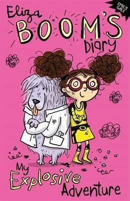 Emily Gale / My Explosive Adventure: Eliza Boom's Diary