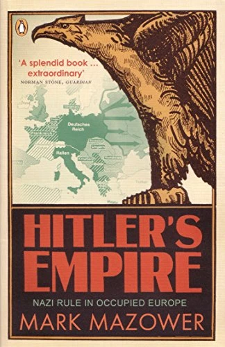 Mark Mazower / Hitler's Empire