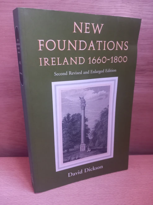 David Dickson - New Foundations - Ireland 1660-1800 - 2nd Revised Edition