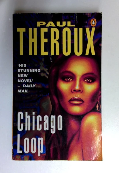 Paul Theroux / Chicago Loop (Older Edition Small Paperback)