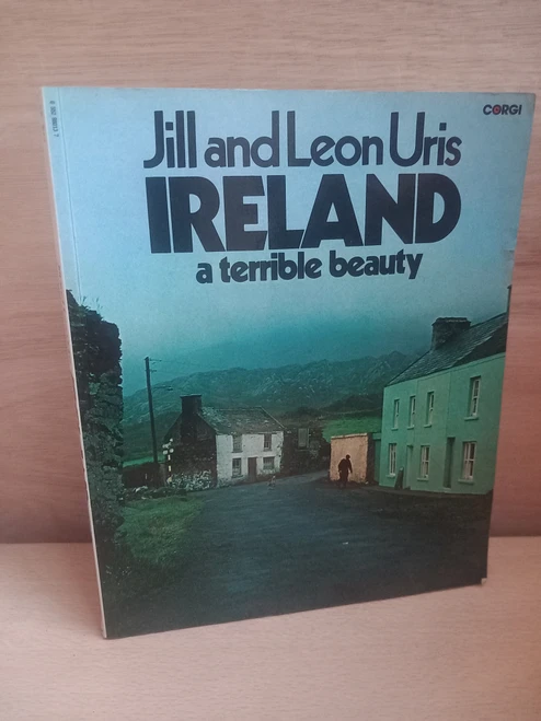Jill & Leon Uris - Ireland A Terrible Beauty - PB - 1981 (Originally 1976)