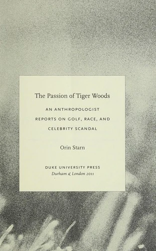 Orin Starn / The passion of Tiger Woods (Large Paperback)
