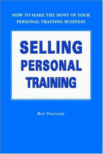 Ron Thatcher / Selling Personal Training (Large Paperback)