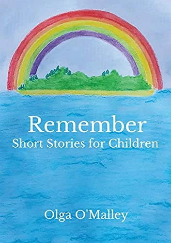 O Malley / Remember, short stories for children (Large Paperback)