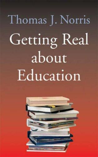 Thomas J. Norris / Getting Real About Education (Large Paperback)