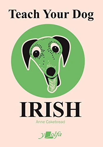 Anne Cakebread / Teach Your Dog Irish