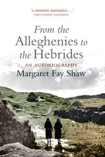 Margaret Fay Shaw / From the Alleghenies to the Hebrides
