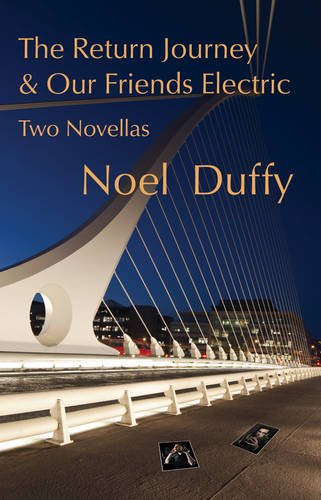 Noel Duffy / The Return Journey and Our Friends Electric
