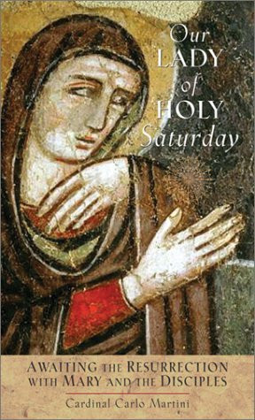 Carlo Martini / Our Lady of Holy Saturday