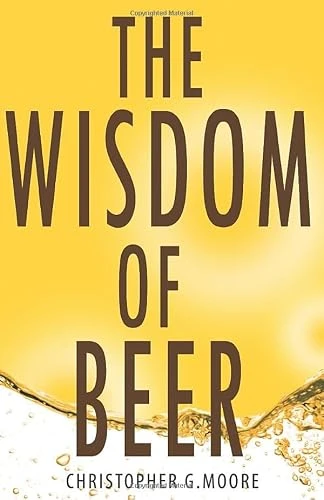Christopher G. Moore / The Wisdom of Beer