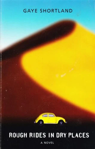 Gaye Shortland / Rough Rides in Dry Places