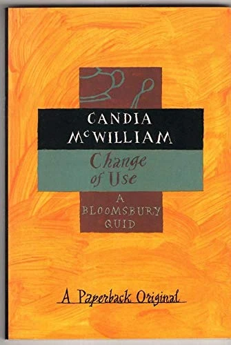 Candia McWilliam / Change of Use