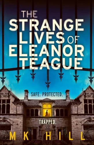 M. K. Hill / The Strange Lives of Eleanor Teague